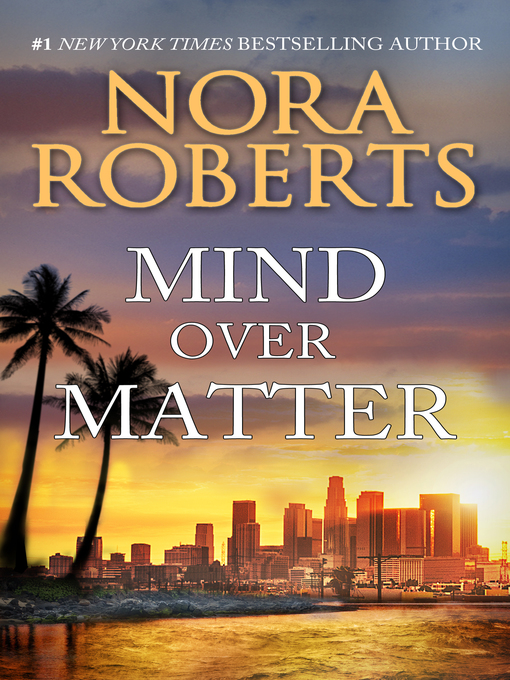 Title details for Mind Over Matter by Nora Roberts - Wait list